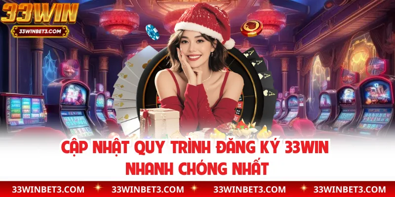 Cập nhật quy trình đăng ký 33WIN nhanh chóng nhất