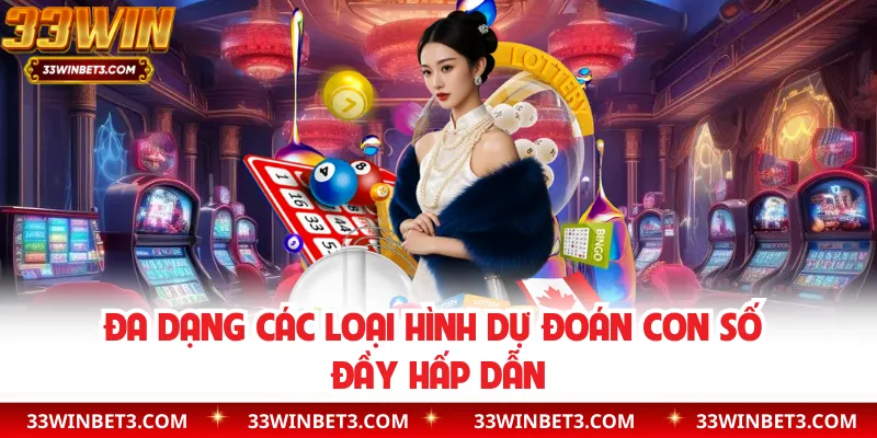 Đa dạng các loại hình dự đoán con số đầy hấp dẫn