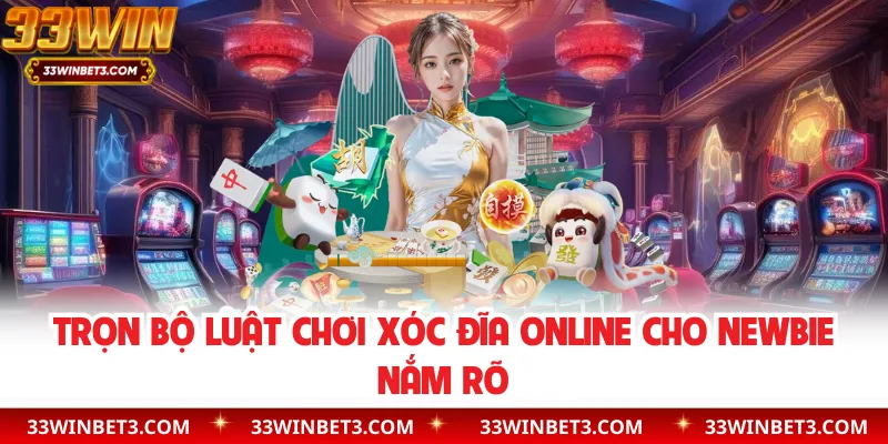 Trọn bộ luật chơi xóc đĩa online cho newbie nắm rõ